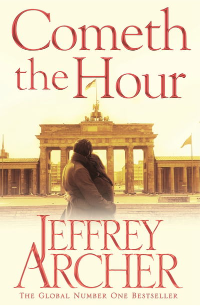 Cover for Jeffrey Archer · Cometh the Hour (N/A) [Main Market Ed. edition] (2016)