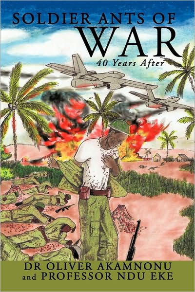 Cover for Oliver Akamnonu · Soldier Ants of War: 40 Years After (Hardcover bog) (2010)