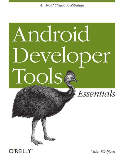 Mastering the Android Developer Tools: Working with Layout Tools, Ddms, Avd, and Adt - Mike Wolfson - Livros - O'Reilly Media - 9781449328214 - 24 de setembro de 2013