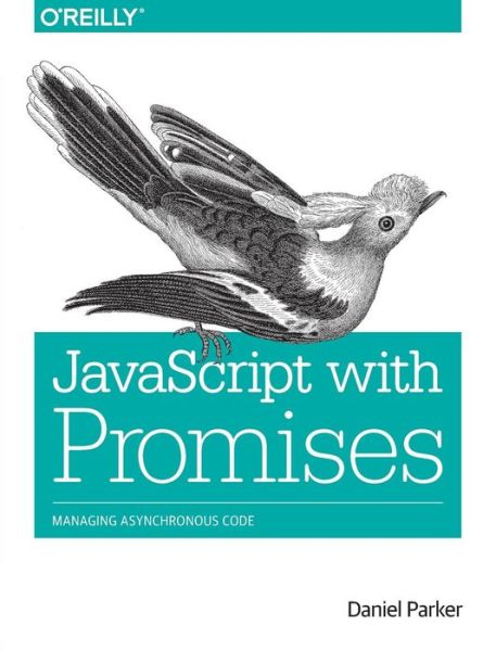 Cover for Daniel Parker · JavaScript with Promises (Pocketbok) (2015)