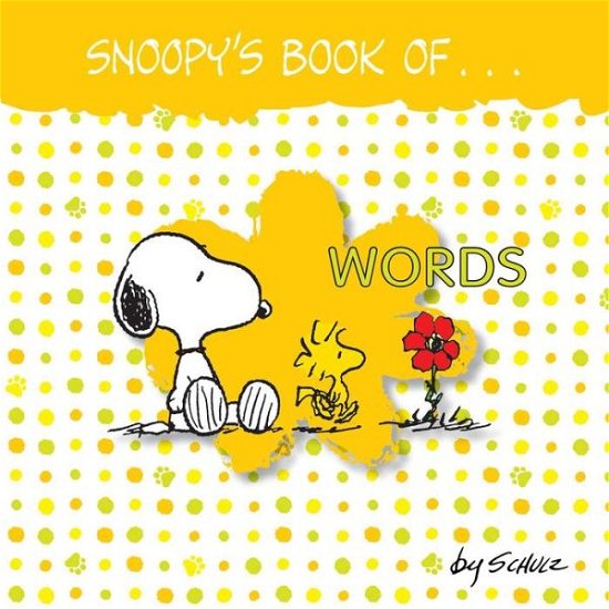 Snoopy's Book of Words - Charles M Schulz - Kirjat - Andrews McMeel Publishing - 9781449472214 - tiistai 20. lokakuuta 2015