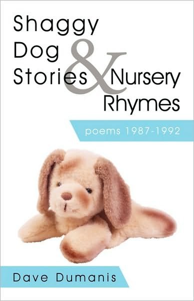 Cover for Dumanis Dave Dumanis · Shaggy Dog Stories &amp; Nursery Rhymes: Poems 1987-1992 (Paperback Bog) (2010)