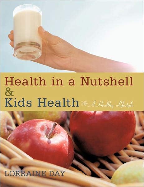 Cover for Lorraine Day · Health in a Nutshell &amp; Kids Health: A Healthy Lifestyle (Paperback Book) (2011)