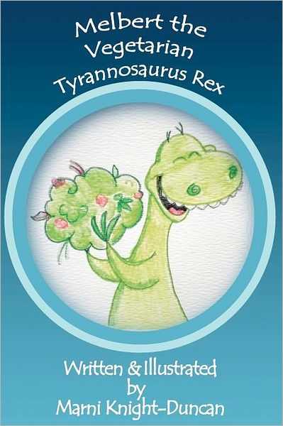 Cover for Marni Knight-duncan · Melbert the Vegetarian Tyrannosaurus Rex (Paperback Book) (2011)