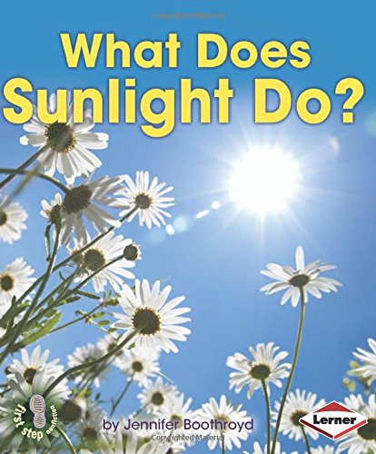 Cover for Jennifer Boothroyd · What Does Sunlight Do? (First Step Nonfiction) (Hardcover Book) (2014)