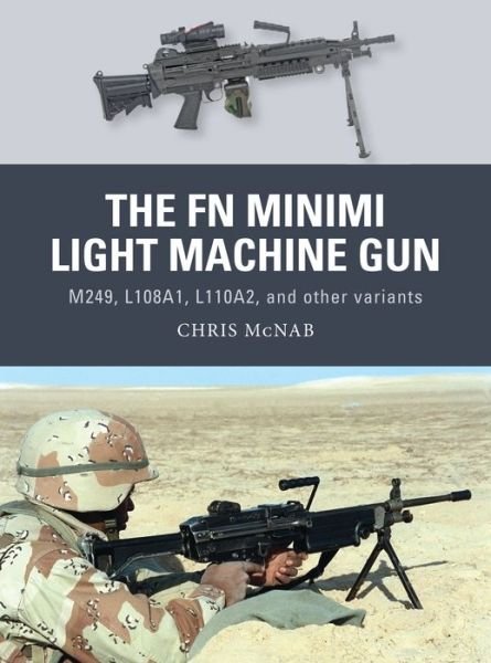 Cover for Chris McNab · The FN Minimi Light Machine Gun: M249, L108A1, L110A2, and other variants - Weapon (Taschenbuch) (2017)