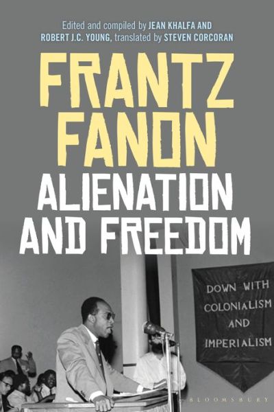 Alienation and Freedom - Frantz Fanon - Libros - Bloomsbury Publishing PLC - 9781474250214 - 19 de abril de 2018