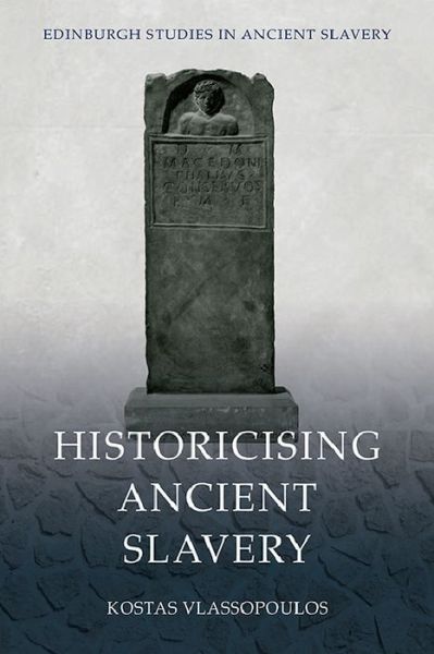 Cover for Kostas Vlassopoulos · Historicising Ancient Slavery (Hardcover Book) (2021)