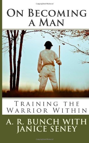 Cover for A R Bunch · On Becoming a Man: Training the Warrior Within (Volume 1) (Pocketbok) (2012)