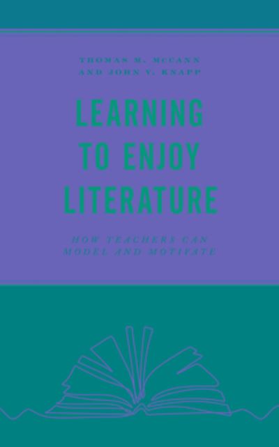 Cover for Thomas M. McCann · Learning to Enjoy Literature: How Teachers Can Model and Motivate (Hardcover Book) (2021)