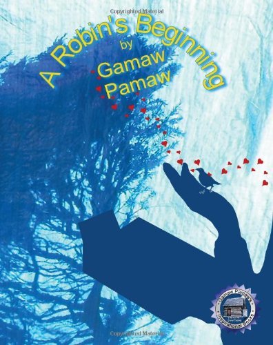 Cover for Gamaw Pamaw · A Robin's Beginning (Taschenbuch) (2013)