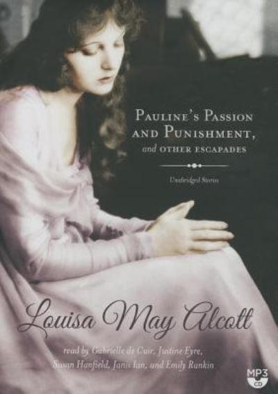 Cover for Louisa May Alcott · Pauline's Passion and Punishment, and Other Escapades (CD) (2014)