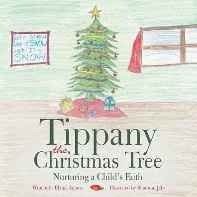 Cover for Elaine Adams · Tippany the Christmas Tree: Nurturing a Child's Faith (Paperback Book) (2015)