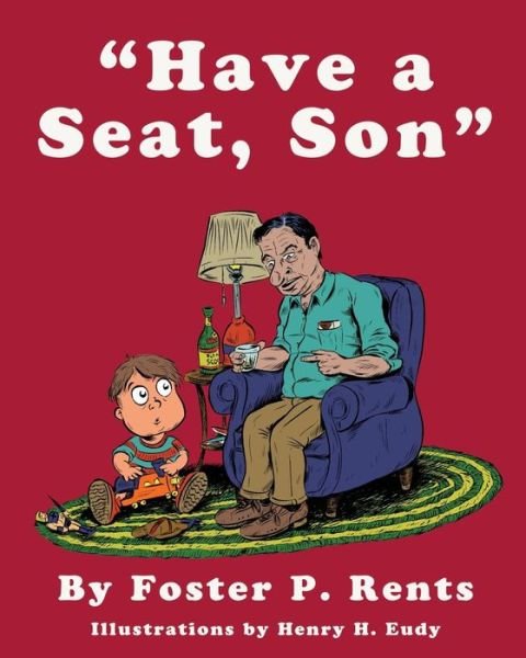 Cover for Foster P Rents · Have a Seat, Son (Paperback Book) (2013)