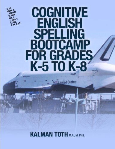 Cover for Kalman Toth · Cognitive English Spelling Bootcamp for Grades K-5 to K-8 (Pocketbok) [Lrg edition] (2013)