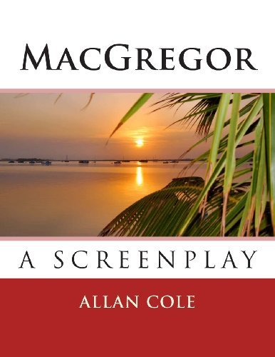 Cover for Allan Cole · Macgregor: the Screenplay (Paperback Book) [Lrg edition] (2013)