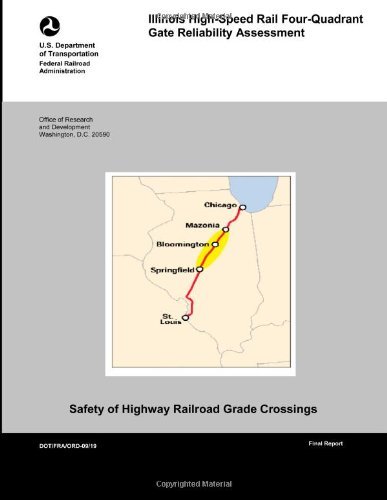 Cover for U.s. Department of Transportation · Illinois High-speed Rail Four-quadrant Gate Reliability Assessment (Pocketbok) (2013)