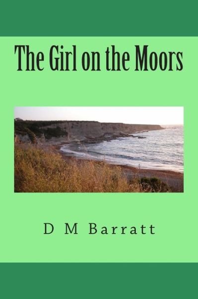 Cover for D M Barratt · The Girl on the Moors (Paperback Book) (2014)