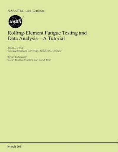 Cover for National Aeronautics and Space Administr · Rolling-element Fatigue Testing and Data Analysis- a Tutorial (Paperback Book) (2014)