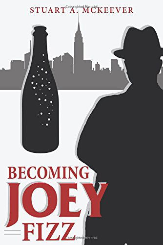 Cover for Stuart A. Mckeever · Becoming Joey Fizz (Taschenbuch) (2014)