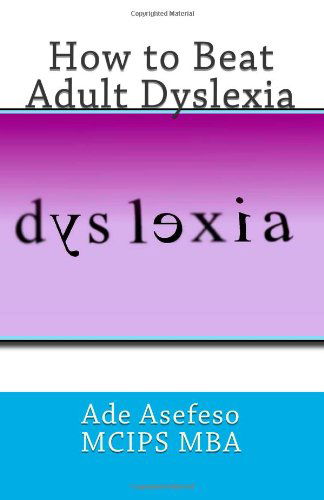 Cover for Ade Asefeso Mcips Mba · How to Beat Adult Dyslexia (Paperback Book) [Second edition] (2014)