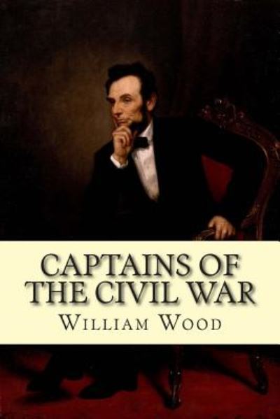 Cover for William Wood · Captains of the Civil War (Paperback Book) (2014)