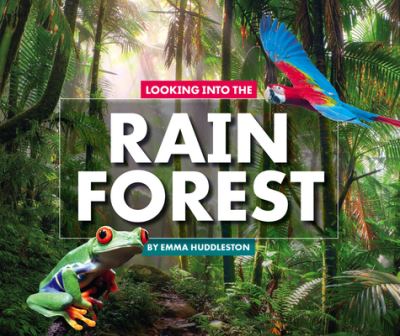 Cover for Emma Huddleston · Looking Into the Rain Forest (Hardcover Book) (2020)