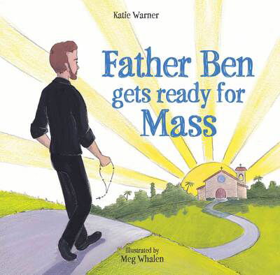 Cover for Katie Warner · Father Ben Gets Ready for Mass (Hardcover Book) (2019)