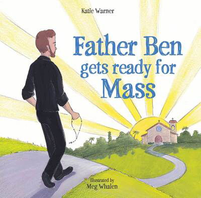 Father Ben Gets Ready for Mass - Katie Warner - Libros - Tan Books - 9781505112214 - 15 de marzo de 2019