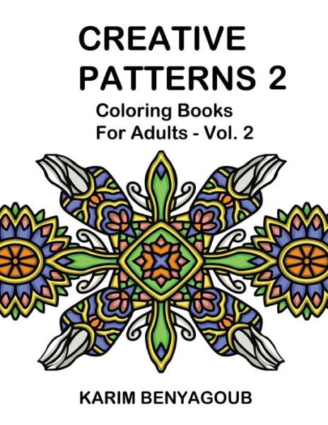 Cover for Karim Benyagoub · Creative Patterns 2: Coloring Books for Adults (Paperback Book) (2015)