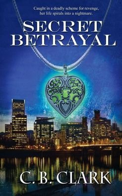 Cover for C B Clark · Secret Betrayal (Pocketbok) (2019)