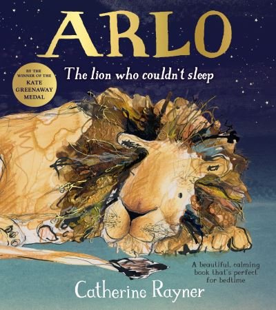 Cover for Catherine Rayner · Arlo The Lion Who Couldn't Sleep (Paperback Bog) (2021)