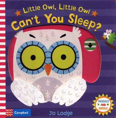 Cover for Jo Lodge · Little Owl, Little Owl Can't You Sleep? - Wiggle and Giggle (Tavlebog) (2018)