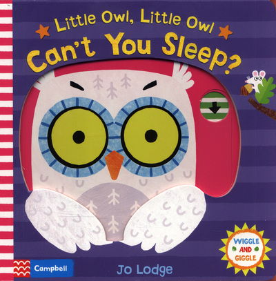 Cover for Jo Lodge · Little Owl, Little Owl Can't You Sleep? - Wiggle and Giggle (Board book) (2018)