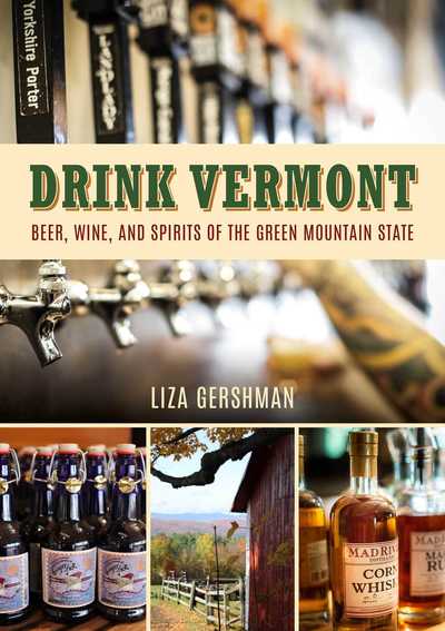 Cover for Liza Gershman · Drink Vermont: Beer, Wine, and Spirits of the Green Mountain State (Board book) (2017)