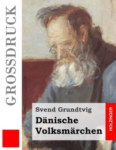 Cover for Svend Grundtvig · Danische Volksmarchen (Grossdruck) (Taschenbuch) (2015)