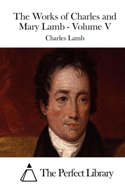 Cover for Charles Lamb · The Works of Charles and Mary Lamb - Volume V (Paperback Book) (2015)
