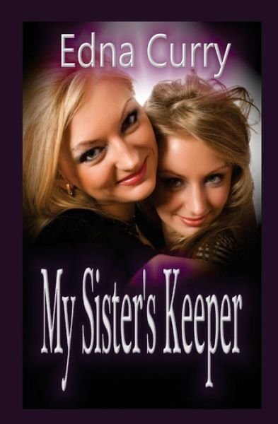 Cover for Edna Curry · My Sister's Keeper (Paperback Bog) (2011)