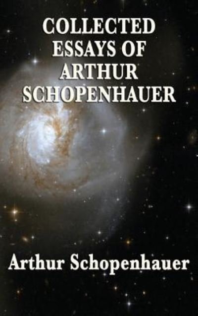 Cover for Arthur Schopenhauer · Collected Essays of Arthur Schopenhauer (Hardcover bog) (2018)