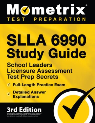 Cover for Mometrix Media LLC · SLLA 6990 Study Guide - School Leaders Licensure Assessment Test Prep Secrets, Full-Length Practice Exam, Detailed Answer Explanations (Paperback Book) (2021)