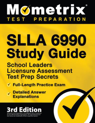 Cover for Mometrix Media LLC · SLLA 6990 Study Guide - School Leaders Licensure Assessment Test Prep Secrets, Full-Length Practice Exam, Detailed Answer Explanations (Taschenbuch) (2021)