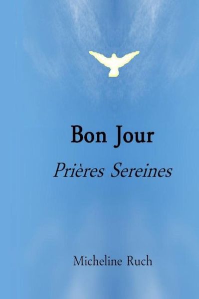 Cover for Mme Micheline Ruch · Bon Jour: Prieres Sereines (Paperback Book) (2015)