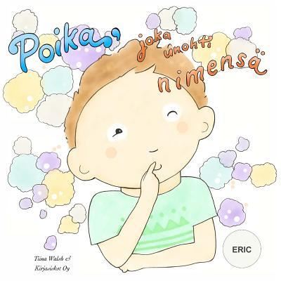 Cover for Tiina Walsh · Poika, joka unohti nimensa ERIC (Paperback Book) (2016)