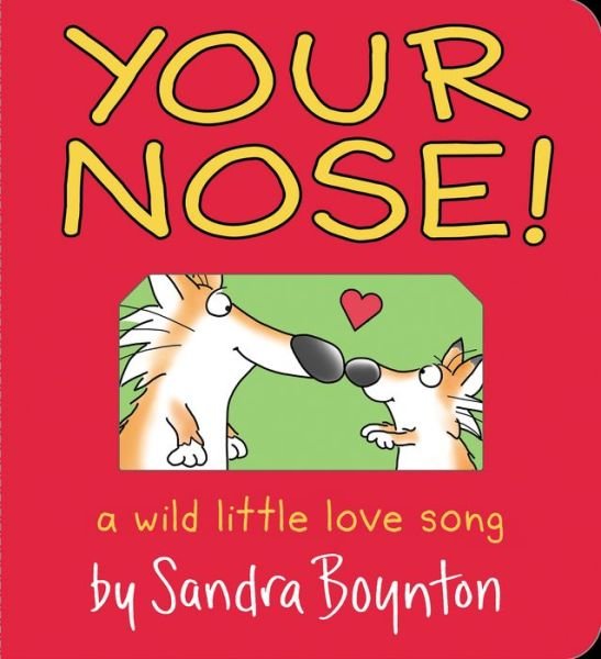 Cover for Sandra Boynton · Your Nose!: A Wild Little Love Song (Board book) (2020)