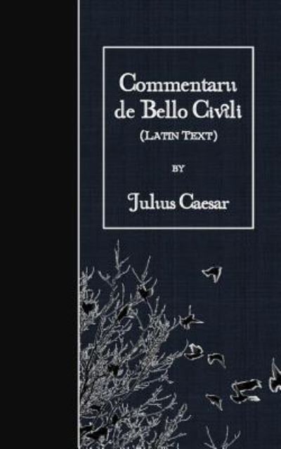 Cover for Julius Caesar · Commentarii de Bello Civili (Pocketbok) (2016)