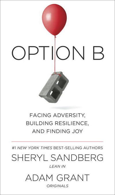 Cover for Sheryl Sandberg · Option B: Facing Adversity, Building Resilience, and Finding Joy (Book)