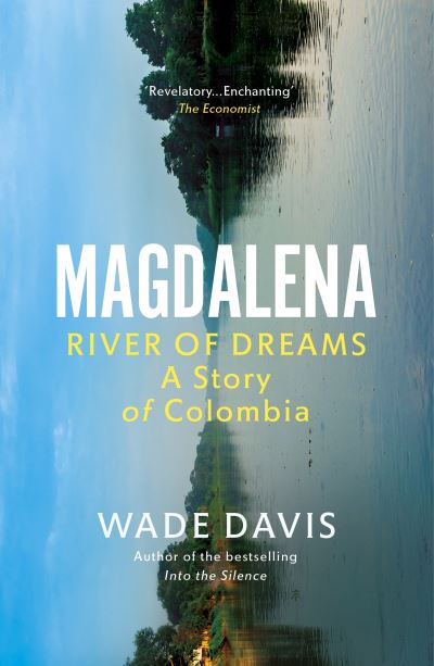 Magdalena: River of Dreams - Wade Davis - Livros - Vintage Publishing - 9781529112214 - 19 de agosto de 2021