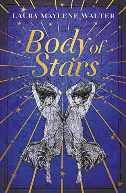 Cover for Laura Maylene Walter · Body of Stars: Searing and thought-provoking - the most addictive novel you'll read all year (Paperback Book) (2022)