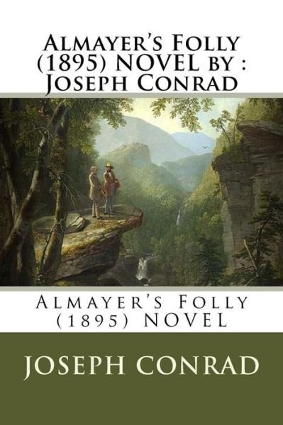 Cover for Joseph Conrad · Almayer's Folly (1895) NOVEL by (Paperback Bog) (2016)