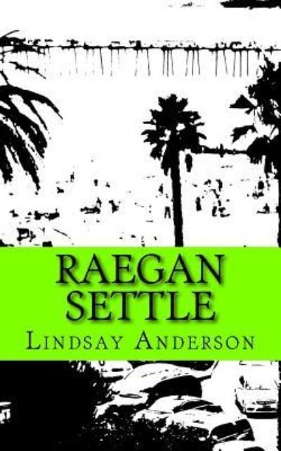 Lindsay Anderson · Raegan Settle (Paperback Book) (2016)